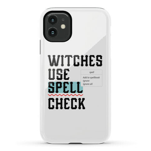 Witches Use Spell Check Phone Case